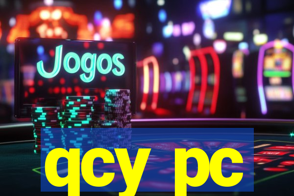 qcy pc